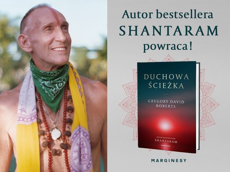 Autor międzynarodowego bestsellera „Shantaram” powraca! Gregory David Roberts – „Duchowa Ścieżka” 