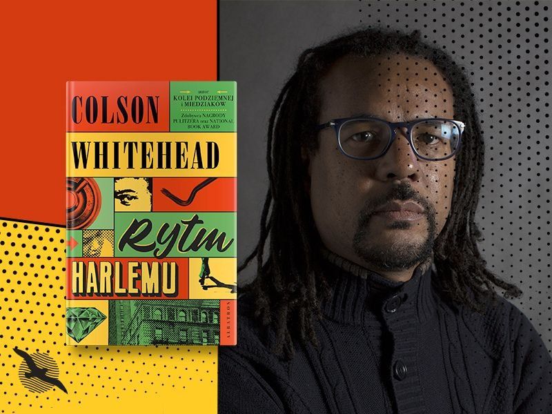 Śladami dziedzictwa Ameryki. Colson Whitehead i jego „Rytm Harlemu”