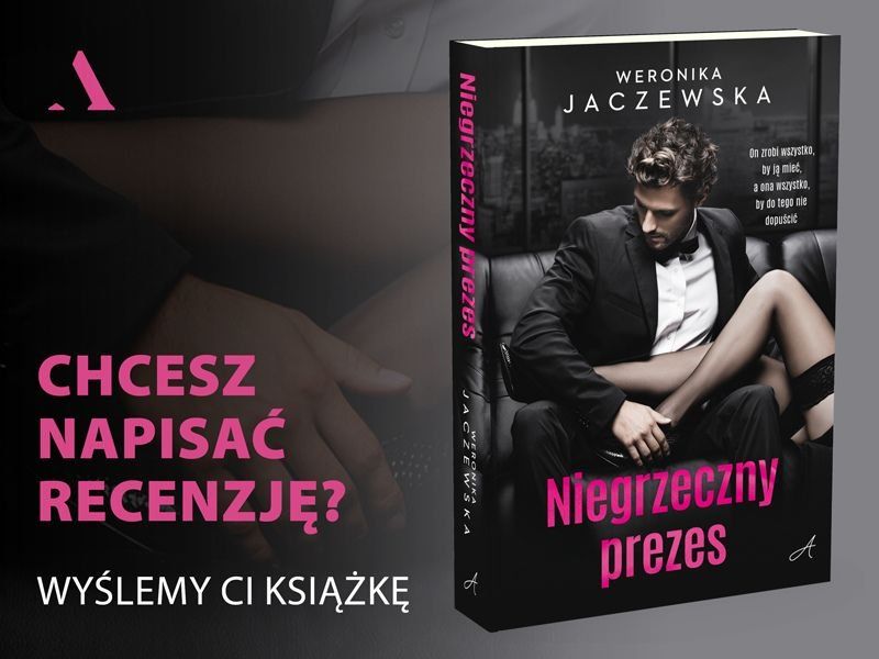 Napisz recenzję! „Niegrzeczny prezes” – erotyczny romans biurowy Weroniki Jaczewskiej