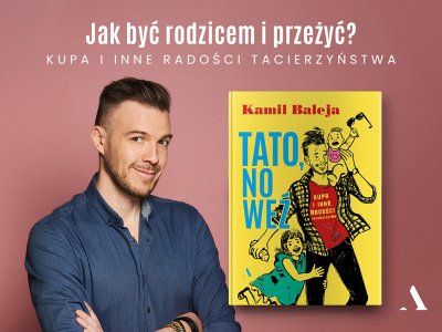  „Tato, no weź”, czyli „dobra, wrzucamy na luz”