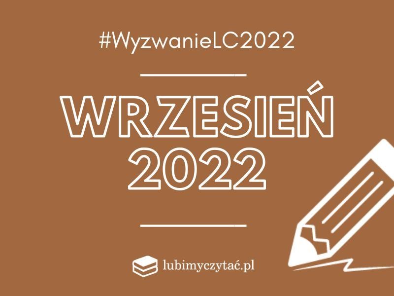 Wyzwanie czytelnicze lubimyczytać.pl 2022. Temat na wrzesień 