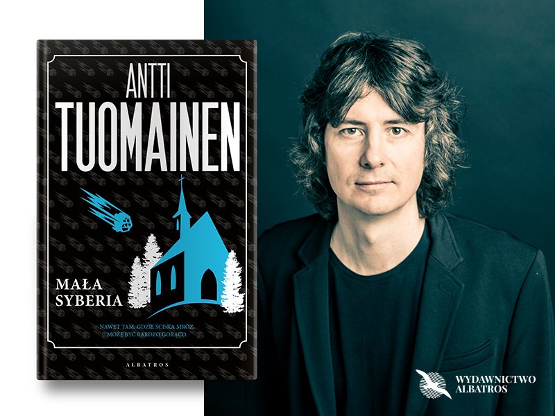 „Trup wcale nie jest obowiązkowy” – Antti Tuomainen o „Małej Syberii”