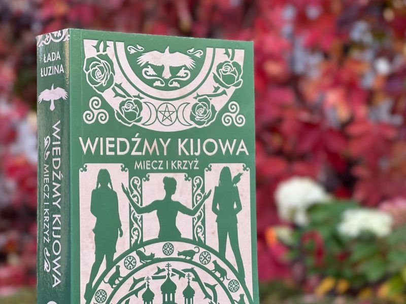 „Wiedźmy Kijowa. Miecz i krzyż” – magia i folklor Ukrainy. Bestsellerowy cykl Łady Łuziny