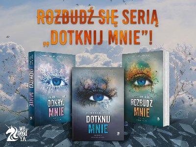 Powrót ukochanej serii Young Adult! Przeczytaj „Dotknij mnie” Tahereh Mafi w nowym tłumaczeniu!