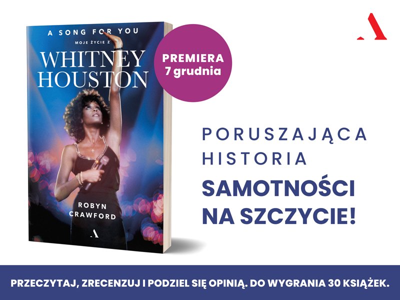 Weź udział w akcji recenzenckiej i wygraj książkę „A song for you. Moje życie z Whitney Houston“