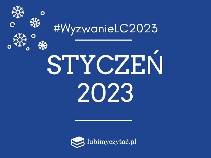 Wyzwanie czytelnicze lubimyczytać.pl. Temat na styczeń 2023