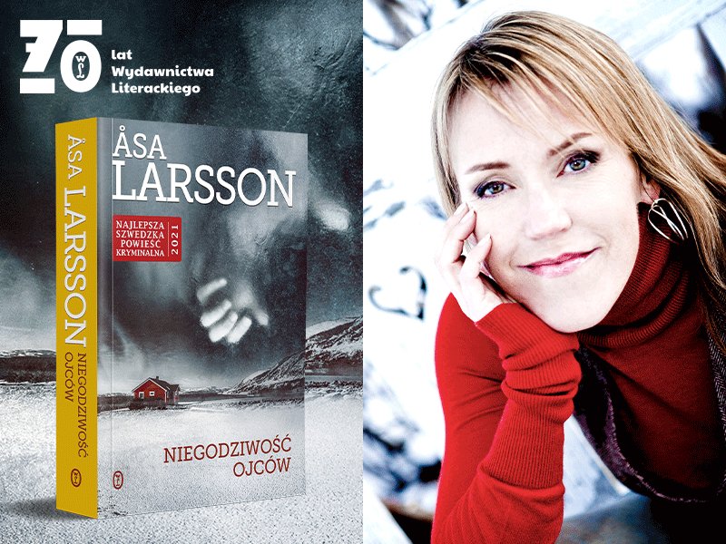 „Niegodziwość ojców”, czyli pożegnanie z Rebeką Martinsson – wywiad z Åsą Larsson