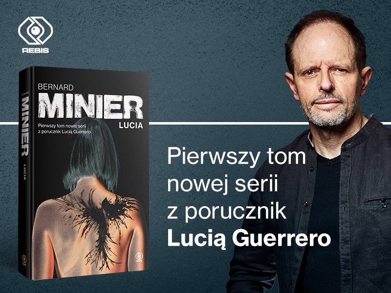 Weź udział w akcji recenzenckiej i wygraj książkę „Lucia“ Bernarda Miniera!