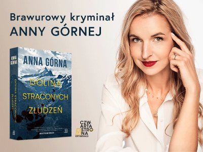  „Dolina straconych złudzeń” – wywiad z Anną Górną