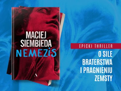 Przeczytaj fragment książki „Nemezis“ Macieja Siembiedy!