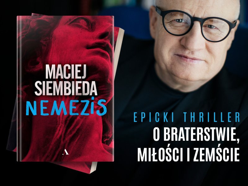 Opowieść o wojnie, miłości i przeznaczeniu – wywiad z Maciejem Siembiedą, autorem powieści „Nemezis”