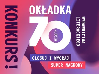  Wybierz Okładkę 70-lecia Wydawnictwa Literackiego i wygraj nagrody