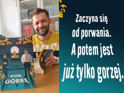  „Zaczyna się od porwania. A potem jest już tylko gorzej“. Wywiad z Jackiem Galińskim 