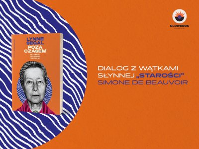  Akcja recenzencka! Wygraj książkę „Poza czasem. Przyjemności i przypadłości starzenia się“