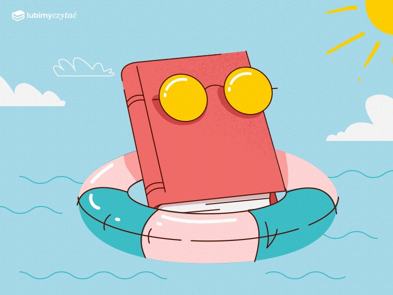 Książki na wakacje: nasze propozycje książkowych nowości na lato