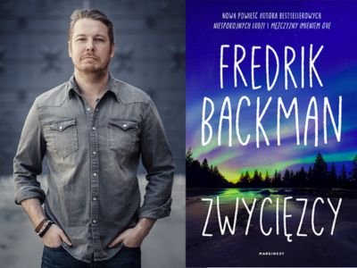  „To książka o ludziach, którzy kochają coś bardziej, niż powinni” – „Zwycięzcy” Fredrika Backmana