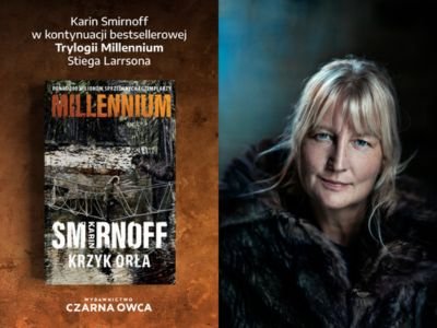 „Millennium” powraca. „Chcę pisać swoje historie, a nie kopiować Larssona” – wywiad z Karin Smirnoff
