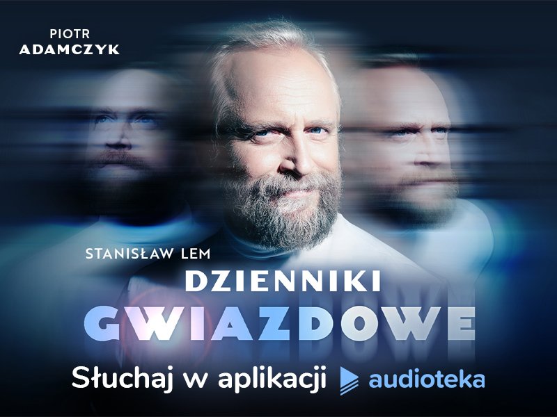 „Dzienniki gwiazdowe” Lema w gwiazdorskiej obsadzie i kosmicznej realizacji Audioteki