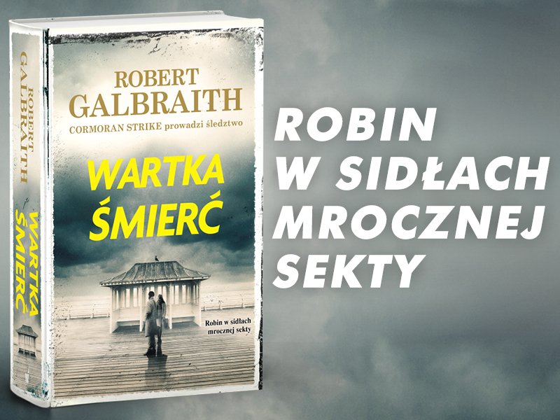 Cormoran i Robin powracają! Nowa powieść Roberta Galbraitha (J.K. Rowling) jest już dostępna