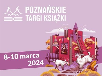 Artykuł Niezapomniane spotkanie z literaturą. Poznańskie Targi Książki już 8-10 marca 2024 roku