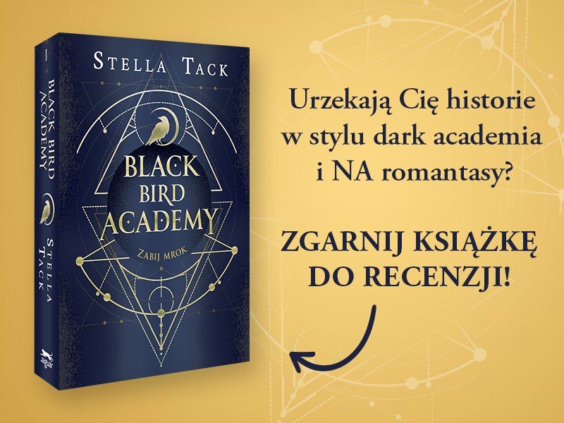 Urzeka cię styl dark academia i NY romantasy? Zgarnij do recenzji „Black Bird Academy. Zabij mrok“