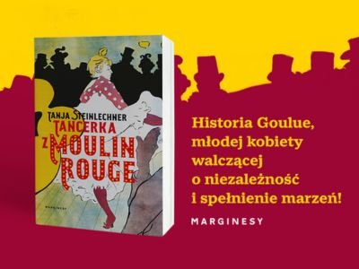 Zostań recenzentem książki „Tancerka z Moulin Rouge” Tanji Steinlechner!