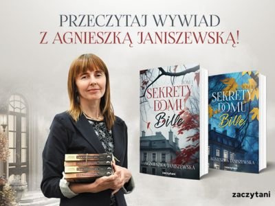 Agnieszka Janiszewska: Relacje między bliskimi potrafią się zapętlić tak, że aż kusi, by je zerwać