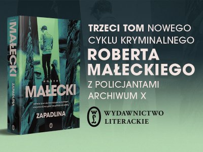 „Zapadlina” Roberta Małeckiego, czyli powieść o zdradzie