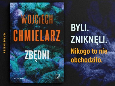 Nowa powieść Wojciecha Chmielarza „Zbędni”– zostań recenzentką/recenzentem książki!