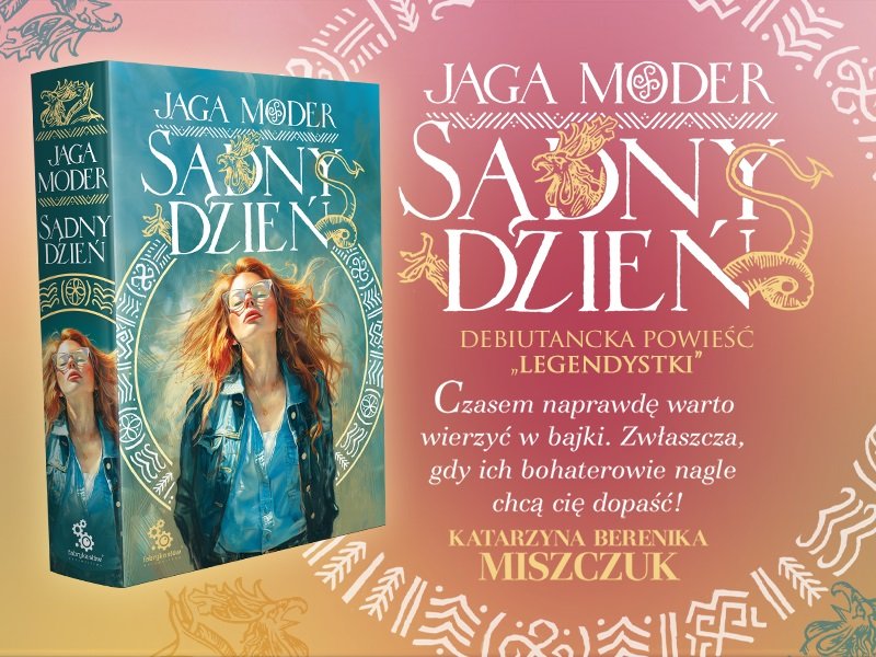 „Nie chciałam, by wydano mnie za wcześnie”: rozmowa z Jagą Moder, autorką „Sądnego dnia”