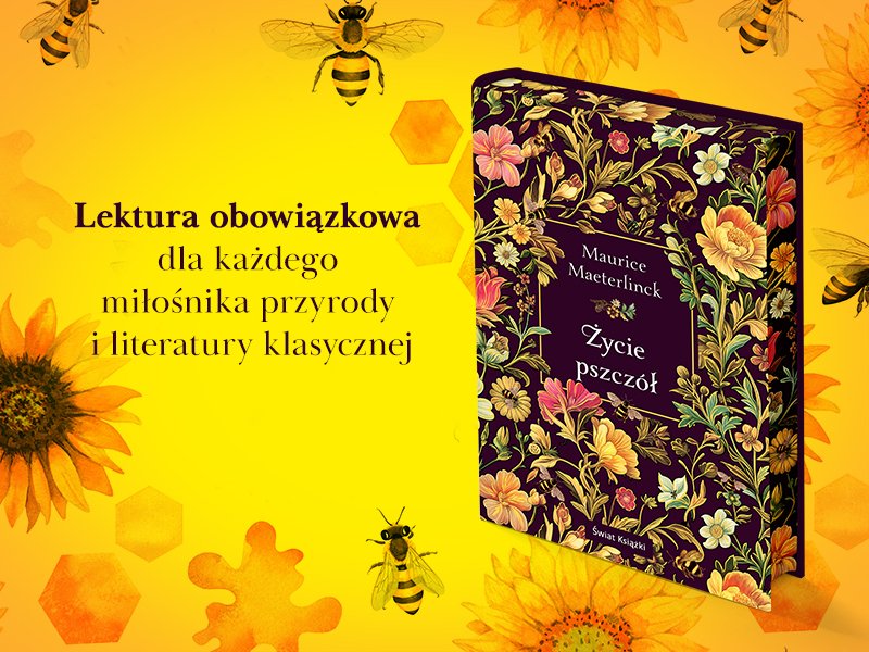 „Złote muszki”, czyli podróż do wnętrza ula. „Życie pszczół” Maurice’a Maeterlincka
