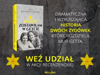 Wygraj egzemplarz „Miłość zostawiłam w getcie” Niny Majewskiej-Brown. Akcja recenzencka