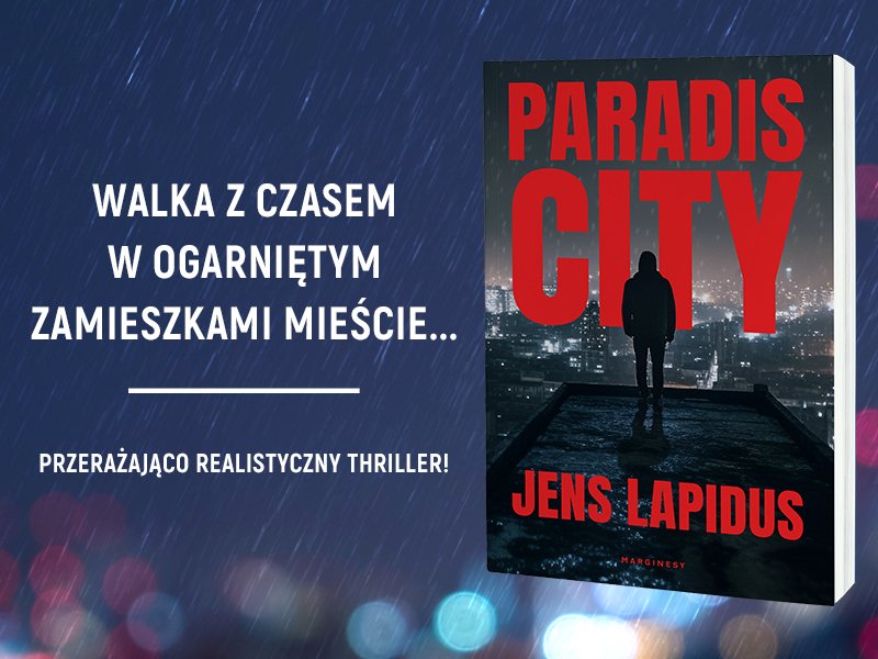 Thriller, który bije na alarm. Jens Lapidus opowiada o „Paradis City”