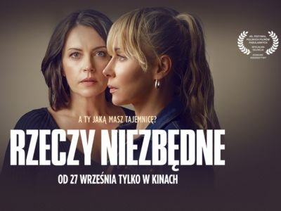 Konkurs: Wygraj bilety na film „Rzeczy niezbędne” z Katarzyną Warnke i Dagmarą Domińczyk