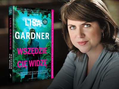 Na końcu świata najlepiej poradzi sobie introwertyk optymista. Lisa Gardner o „Wszędzie cię widzę”