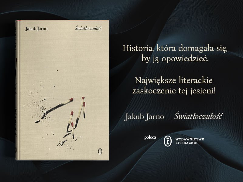 Jakub Jarno. „Światłoczułość”. Jedna historia (ale jaka!) i trzy niezwykłe na nią spojrzenia 