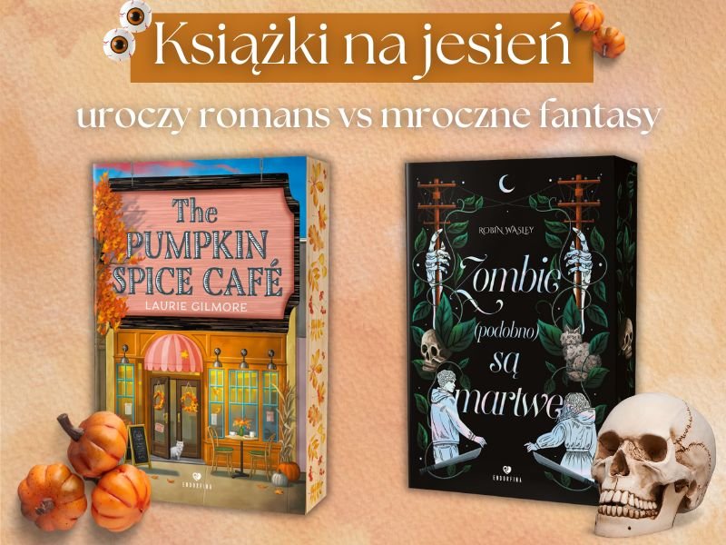 Jaka książka będzie idealna na jesień? Urocza komedia romantyczna vs. mroczne romantasy na Halloween