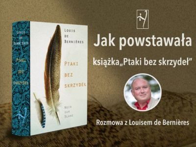 Louis de Bernières: Nie umiemy latać, więc jesteśmy skazani na robienie tego, co nam nie służy 