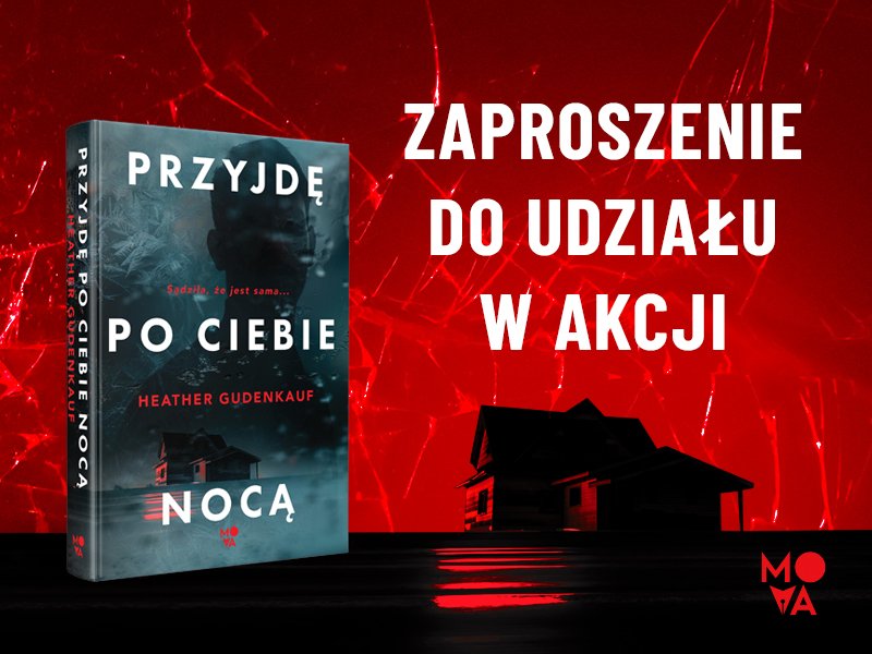 „Przyjdę po ciebie nocą” – zdobądź egzemplarz najnowszej książki Heather Gudenkauf