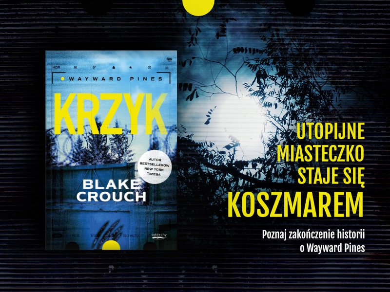 Przeczytaj fragment powieści „Krzyk” Blake'a Croucha