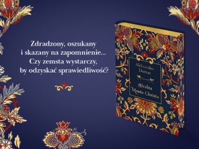  „Hrabia Monte Christo”, czyli jak z zemsty zrobić dzieło sztuki