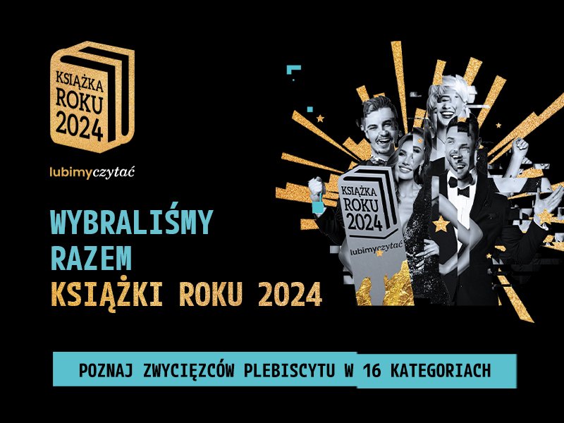 Znamy najlepsze książki roku i Pisarza 10-lecia! Oto laureaci plebiscytu Lubimyczytać