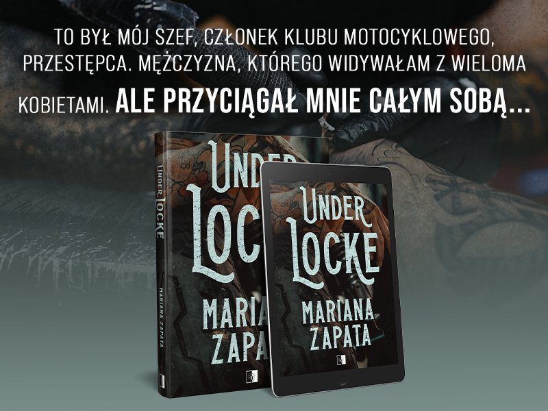 Tam, gdzie zaboli najbardziej – polska premiera kultowej powieści Mariany Zapaty „Under Locke”