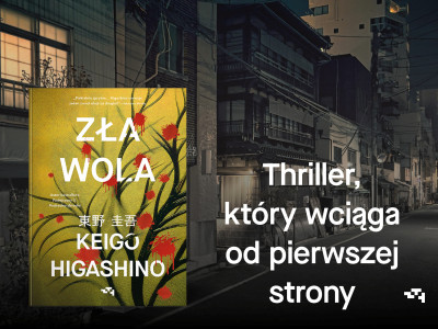 „Zła wola” – rozdajemy egzemplarze powieści Keigo Higashino