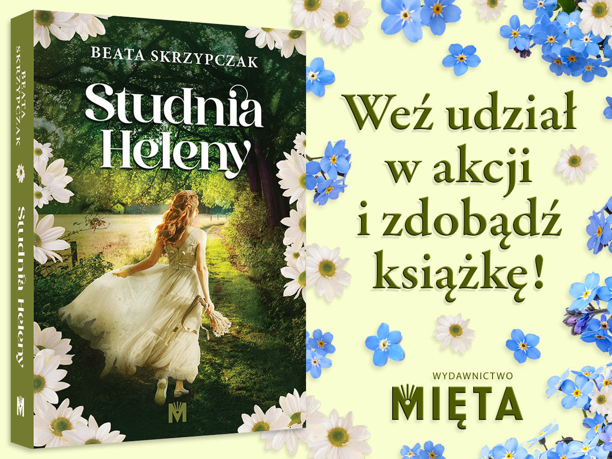 Weź udział w akcji recenzenckiej i otrzymaj powieść „Studnia Heleny” Beaty Skrzypczak