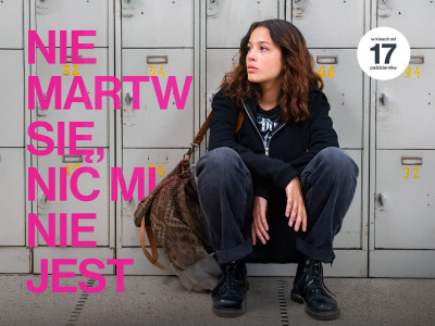  „Nie martw się, nic mi nie jest” -  film, który daje głos młodym i otwiera oczy dorosłym!