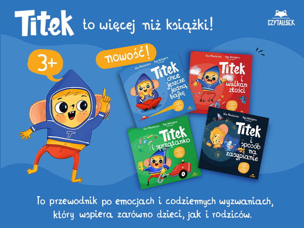 Titek – przyjaciel Twojego przedszkolaka. Autorki Pinka wracają z serią o emocjach!