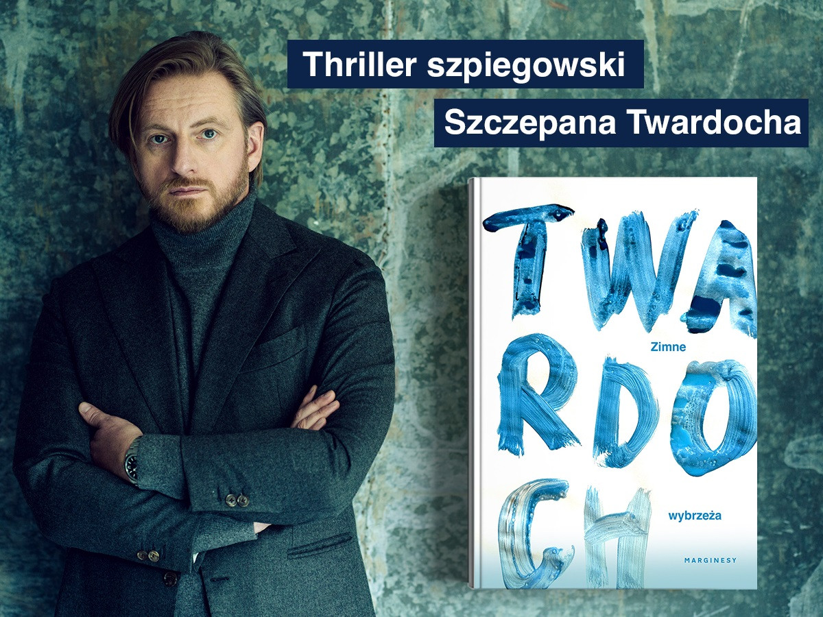 Do szpiku kości — „Zimne wybrzeża” Szczepana Twardocha