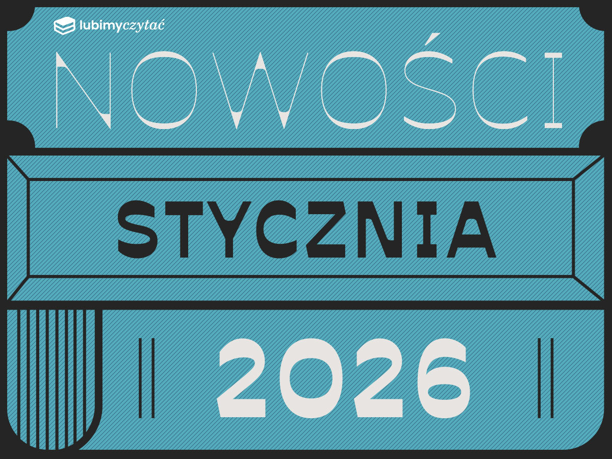 Nowości książkowe – styczeń 2026. Najciekawsze premiery na początek roku