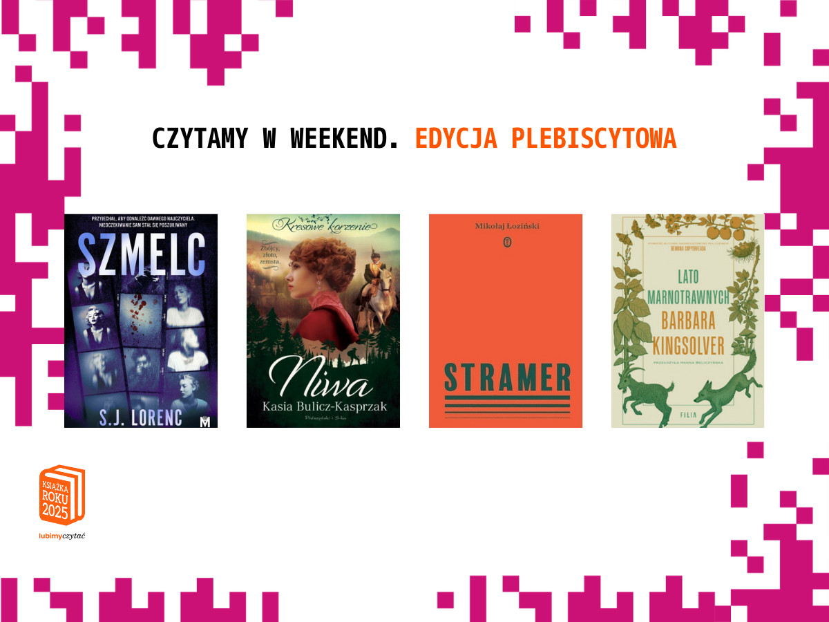 Czytamy w weekend. Edycja plebiscytowa. 6 lutego 2026